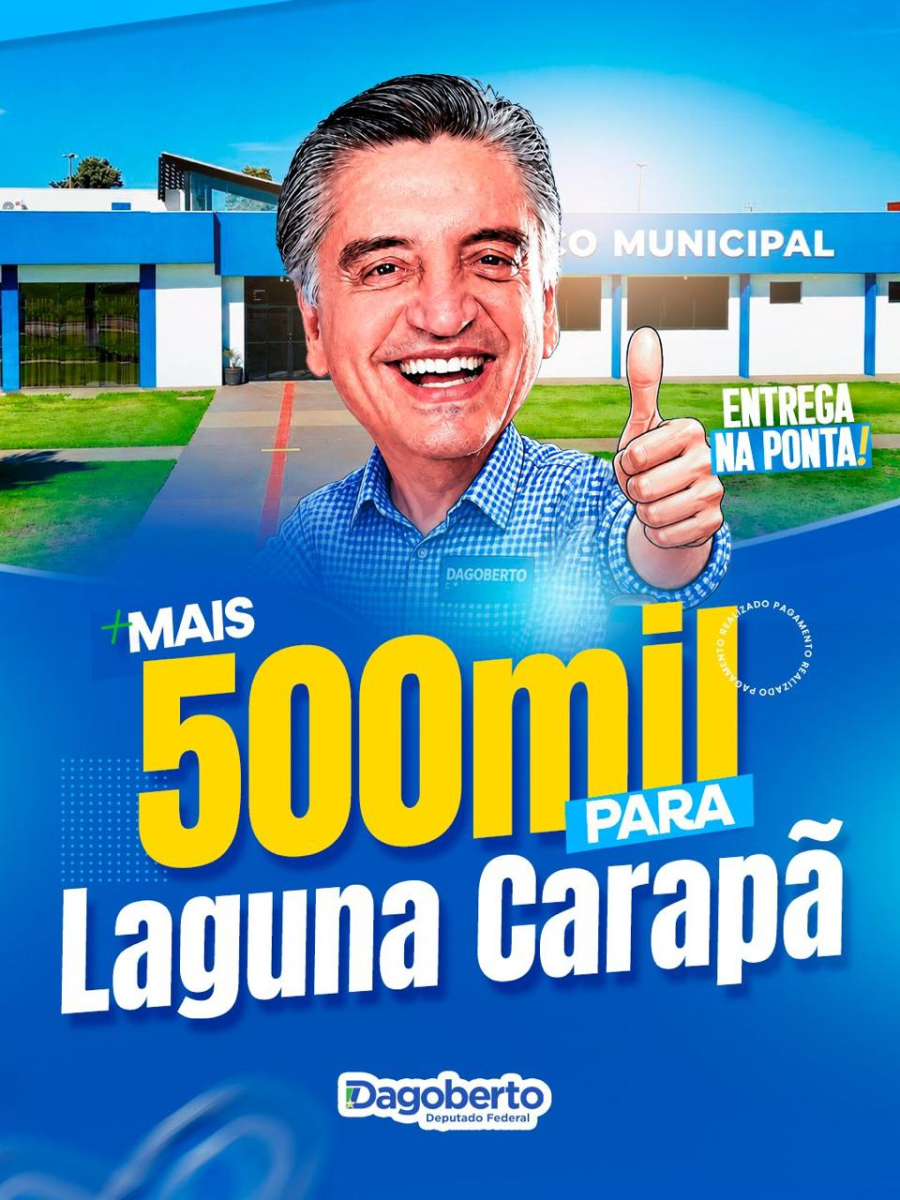 Com articulação de Dagoberto Nogueira, Laguna Carapã recebe mais de R$ 500 mil para investimentos estruturais
